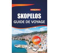 Skopelos Guide de voyage 2025: Découvrez des plages cachées, des attractions emblématiques et des expériences locales authentiques. Découvrez les trésors de la vie insulaire grecque.