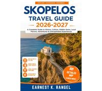 Skopelos Travel Guide 2026-2027 (The Rangel Travel Companions)
