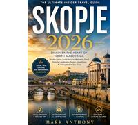 Skopje Travel Guide 2026: An Insider’s Journey Through North Macedonia’s Capital, Hidden Gems, Old Bazaar Secrets, Local Food, Culture, and Authentic Balkan Experiences