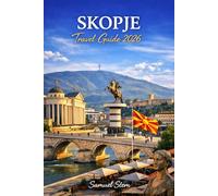 Skopje Travel Guide 2026: Discover Hidden Balkan Gems, Historic Landmarks, Local Cuisine, Scenic Nature, and Authentic Experiences in North Macedonia’s Vibrant Capital