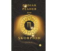 Skorpion Zodiak Planer: Entfalte die Kraft der Transformation mit dem Sternzeichen Skorpion