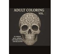 Skull Adult Coloring Vol. 2: 55 Unique Skull Designs for Stress Relief and Relaxation: A Calming Adult Coloring Book Featuring Tattoo-Inspired Skull Art for Mindful Creativity