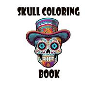 Skull Coloring Book: Day of the Dead Coloring Page, Coloring Book Series for All Ages from Mexican Skull Coloring Book for Adults.
