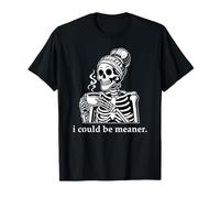 Skull I Could Be Meaner Skeleton Drinking Coffee Mug Women Camiseta