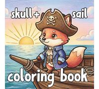 Skull & Sail Kawaii: A Cute Animal Pirate Coloring Book for All Ages