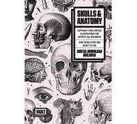 Skulls & Anatomy: Copyright Free Vintage Illustrations for Artists and Designers (Image Archive Series by Vault Editions)