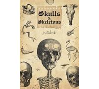Skulls and Skeletons: A Vintage Lined Notebook with Cream Pages Featuring Human and Animal Skull Art, Skeleton Illustrations, and Antique Gothic ... for Sketching, Drawing, & Daily Writing (6'9)