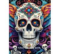 Skulls and Skeletons Adult Coloring Book
