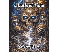 Skulls of Time Coloring Book: Level - Hard 8.5 x 11 inches (Scary Books)