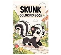 Skunk Coloring Book: 50 Cute Skunk Coloring Pages with Garden, Nature and Animal Scenes for Kids, Teens and Adults