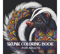 Skunk Coloring Book for Adults: Relaxing Skunk Mandala Designs for Stress Relief and Mindful Creativity