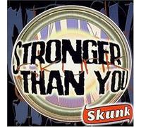 Skunk - Stronger Than You