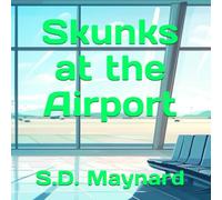 Skunks at the Airport