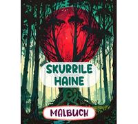 Skurrile Haine Malbuch: Färbung Seiten Mit Verzauberten Wäldern Mystischen Landschaften Botanisches Fantasy Märchengärten Magischen Kreaturen | ... | Kinder Erwachsene Jugendliche Senioren