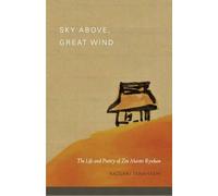 Sky Above, Great Wind: The Life and Poetry of Zen Master Ryokan