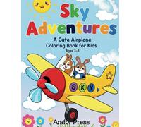 Sky Adventures: A Cute Airplane Coloring Book for Kids