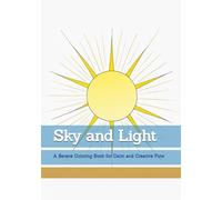 Sky and Light: A Serene Coloring Book for Calm and Creative Flow (Moments of Quiet Harmony)