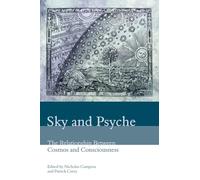 Sky and Psyche: The Relationship Between Cosmos and Consciousness