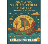 Sky and Structural Beauty: Architects of the Heavens (Coloring the Constellations)