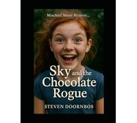Sky and the Chocolate Rogue: Mischief Meets Mystery