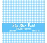 Sky Blue Plaid Paper Collection: Charming Scrapbook Background Designs | 8.5×8.5 Craft Paper Book | 40 Double-Sided Pages for Junk Journals, DIY ... Creative Projects (Scrapbook papers for kids)