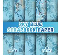 Sky Blue Scrapbook Paper: 20 Distressed Abstract Texture Designs, 8.5 x 8.5 Inch Double-Sided, 40 Pages For Journaling, Collage, Scrapbooking, Ephemera And Crafting