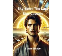 Sky Born: The Last Star Captain