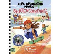 Sky Brown The Life Changing Magic of Skateboarding (Tapa dura)