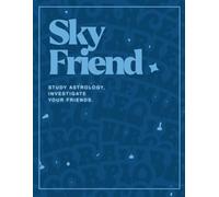 Sky Friend: A Birth Chart Journal for Astrology Lovers - Decode Your Placements, Track Every House & Aspect, and Discover the Patterns That Connect You to the People You Love