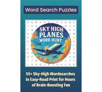 Sky-High Planes Word Hunt: 55+ Sky-High Wordsearches in Easy-Read Print for Hours of Brain-Boosting Fun