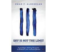 Sky Is Not The Limit: Unlocking The Limitless Potential Within