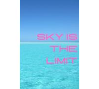 Sky Is The Limit: Motivational notebook, positive affirmation, composition book