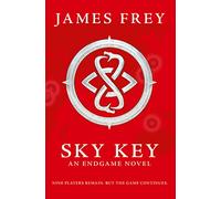 Sky Key (Endgame): A Thrilling YA Action Adventure of Survival and Secrets: Book 2
