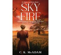 Sky on Fire: A Heartbreaking and Unforgettable WWII Novel of Love, War, and Enduring Hope (No Man's Land)