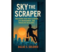 Sky the Scraper: Mastering High-Risk Cleaning, Life Management, and Roguelike Resilience