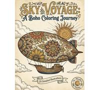 SKY VOYAGE: Bold & Easy Boho Coloring Book for Adults: Relaxing Floral Patterns, Whimsical Airships & Fantasy Architecture for Stress Relief