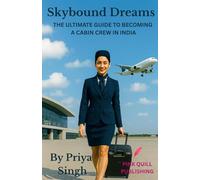 Skybound Dreams: The Ultimate Guide to Becoming a Cabin Crew in India