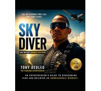 SKYDIVER: THE 60 SECONDS FREE FALL AND YOUR FEARS: 1