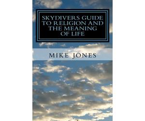 skydivers guide to religion and the meaning of life