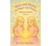Skye and Skylar the Super-Girl Twins: Helping Hands