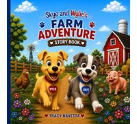Skye & Wylie's Farm Adventure: A story about fun, friendship, and a day on the farm!