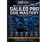 SkyFluent Galileo Pro GDS Mastery: Premium Airline Reservation, Ticketing & Travel Operations Masterclass