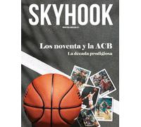 Skyhook #21: los noventa y la ACB, la década prodigiosa (Colección Skyhook Magazine)