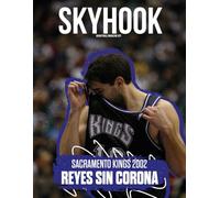 Skyhook #27: Los Sacramento Kings de 2002, el equipo que pudo reinar (Colección Skyhook Magazine)