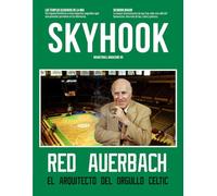 Skyhook #5: Red Auerbach, el arquitecto del orgullo Celtic (Colección Skyhook Magazine)