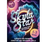 Skyla Star Coloring Book for Toddlers Part 1: Supports and promotes cognitive and emotional Skills