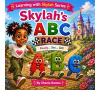 Skylah's ABC Race: Ready.... Set... GO! (Learning With Skylah series)