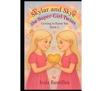 Skylar and Skye the Super-Girl Twins: Getting To Know You