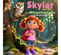 Skylar and the Whispering Grove: Little Listener and the Ancient Tree