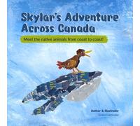 Skylar’s Adventure Across Canada: Meet the native animals from coast to coast!